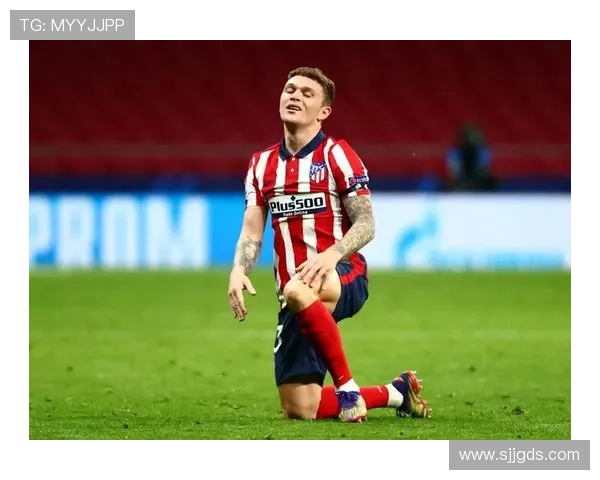 基兰·特里皮尔：转会马德里竞技开启西甲生涯